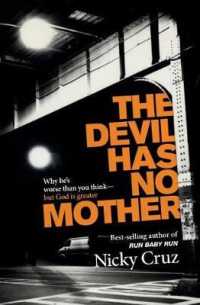 The Devil Has No Mother : Why He's Worse than You Think- but God is Greater