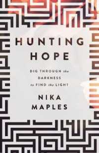 Hunting Hope : Dig through the Darkness to Find the Light