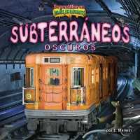 Subterráneos Oscuros (the Dark Underground) (de Puntillas En Lugares Escalofriantes) （Library Binding）