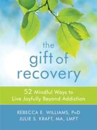 The Gift of Recovery : Mindfulness Skills for Living Joyfully Beyond Addiction