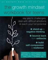 The Growth Mindset Workbook for Teens : Say Yes to Challenges, Deal with Difficult Emotions, and Reach Your Full Potential