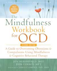 The Mindfulness Workbook for OCD : A Guide to Overcoming Obsessions and Compulsions Using Mindfulness and Cognitive Behavioral Therapy