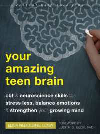 Your Amazing Teen Brain : CBT and Neuroscience Skills to Stress Less, Balance Emotions, and Strengthen Your Growing Mind