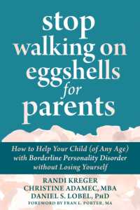 Stop Walking on Eggshells for Parents : How to Help Your Child (of Any Age) with Borderline Personality Disorder without Losing Yourself