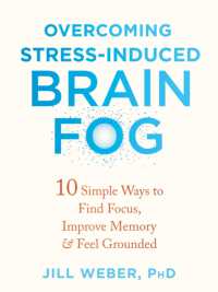 Overcoming Stress-Induced Brain Fog : 10 Simple Ways to Find Focus, Improve Memory, and Feel Grounded