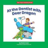At the Dentist with Dear Dragon (Dear Dragon Developing Readers， Level D)