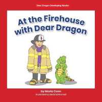 At the Firehouse with Dear Dragon (Dear Dragon Developing Readers， Level B)