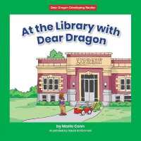 At the Library with Dear Dragon (Dear Dragon Developing Readers， Level D)