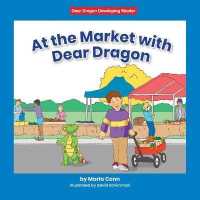 At the Market with Dear Dragon (Dear Dragon Developing Readers， Level a)