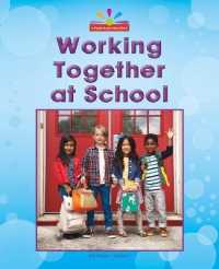 Working Together at School (Beginning-to-read， Read and Discover - Civics)