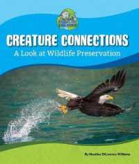 Creature Connections : A Look at Wildlife Preservation -- Paperback / softback