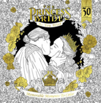 The Princess Bride : As You Wish: Memorable Quotes to Color （CLR CSM DL）