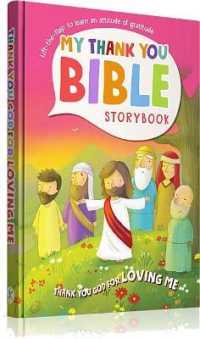 My Thank You Bible Storybook : Thank You God for Loving Me （Board Book）