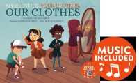 My Clothes, Your Clothes, Our Clothes : Music Included (How Are We Alike and Different?)