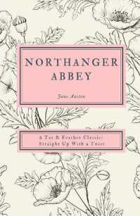 Northanger Abbey: A Tar & Feather Classic, straight up with a twist. (Tar & Feather Classics: Straight Up with a Twist.") 〈6〉