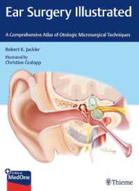 耳科手術全図解ガイド<br>Ear Surgery Illustrated : A Comprehensive Atlas of Otologic Microsurgical Techniques