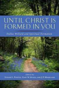 Until Christ Is Formed in You : Dallas Willard and Spiritual Formation