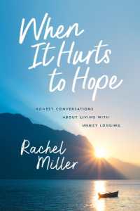 When It Hurts to Hope : Honest Conversations about Living with Unmet Longing