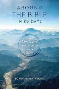Around the Bible in 80 Days : The Story of God from Creation to New Creation