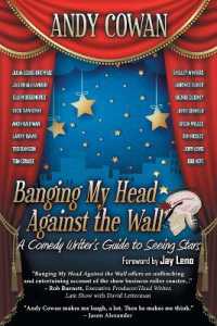 Banging My Head against the Wall : A Comedy Writer's Guide to Seeing Stars