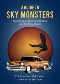 A Guide to Sky Monsters : Thunderbirds, the Jersey Devil, Mothman, and Other Flying Cryptids