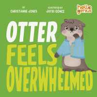 Otter Feels Overwhelmed (Hello Genius) （Board Book）