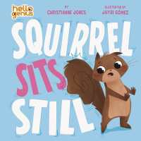 Squirrel Sits Still (Hello Genius) （Board Book）