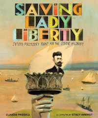 Saving Lady Liberty : Joseph Pulitzer's Fight for the Statue of Liberty