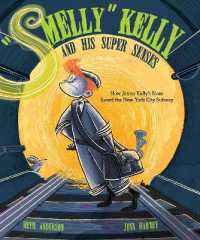 'Smelly' Kelly and His Super Senses : How James Kelly's Nose Saved the New York City Subway