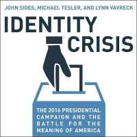 Identity Crisis (8-Volume Set) : The 2016 Presidential Campaign and the Battle for the Meaning of America （Unabridged）