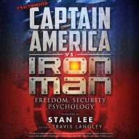 Captain America vs. Iron Man (4-Volume Set) : Freedom, Security, Psychology （Unabridged）