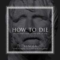How to Die (2-Volume Set) : An Ancient Guide to the End of Life （Unabridged）