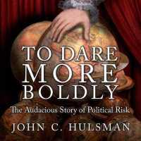 To Dare More Boldly (8-Volume Set) : The Audacious Story of Political Risk （Unabridged）