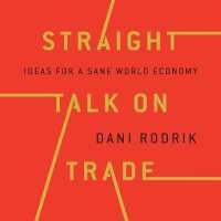 Straight Talk on Trade (8-Volume Set) : Ideas for a Sane World Economy （Unabridged）
