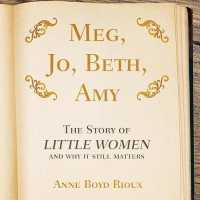 Meg, Jo, Beth, Amy (8-Volume Set) : The Story of Little Women and Why It Still Matters （Unabridged）
