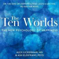 The Ten Worlds (9-Volume Set) : The New Psychology of Happiness （Unabridged）
