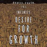 The Infinite Desire for Growth (4-Volume Set) （Unabridged）