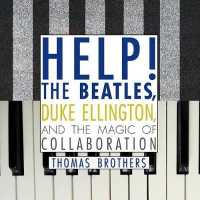 Help! (10-Volume Set) : The Beatles, Duke Ellington, and the Magic of Collaboration （Unabridged）