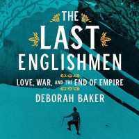 The Last Englishmen (11-Volume Set) : Love, War, and the End of Empire （Unabridged）