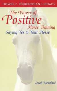 The Power of Positive Horse Training : Saying Yes to Your Horse