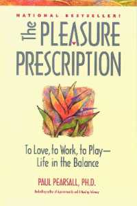 The Pleasure Prescription : A New Way to Well-Being