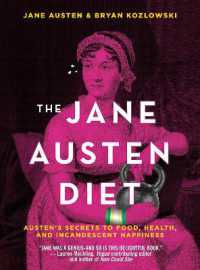 The Jane Austen Diet : Austen's Secrets to Food, Health, and Incandescent Happiness