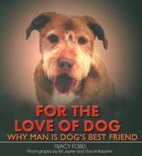 For the Love of Dog : Why Man Is Dog's Best Friend
