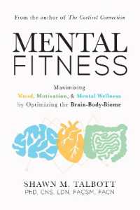 Mental Fitness : Maximizing Mood, Motivation, & Mental Wellness by Optimizing the Brain-Body-Biome