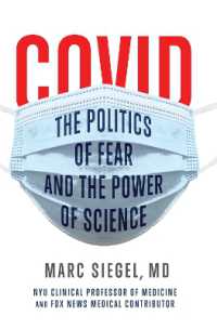 COVID: the Politics of Fear and the Power of Science : The Politics of Fear and the Power of Science