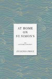 At Home on St. Simons : An Autobiography (Eugenia Price Autobiographies)