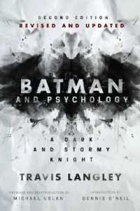 Batman and Psychology: A Dark and Stormy Knight (2nd Edition) (Popular Culture Psychology") 〈13〉 （2ND）