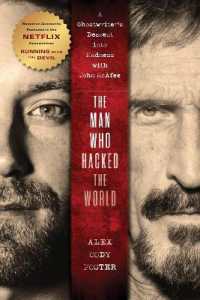 The Man Who Hacked the World : A Ghostwriter's Descent into Madness with John McAfee