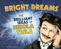 Bright Dreams : The Brilliant Inventions of Nikola Tesla
