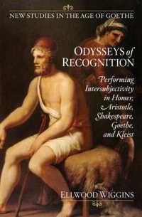 Odysseys of Recognition : Performing Intersubjectivity in Homer, Aristotle, Shakespeare, Goethe, and Kleist (New Studies in the Age of Goethe)